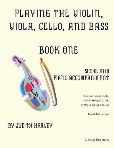 Playing the Violin, Viola, Cello, and Bass Book One: Score and Piano Accompanime