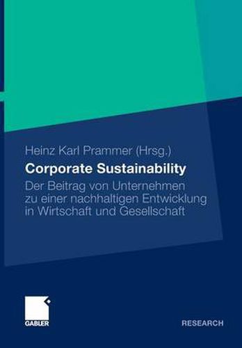 Cover image for Corporate Sustainability: Der Beitrag Von Unternehmen Zu Einer Nachhaltigen Entwicklung in Wirtschaft Und Gesellschaft