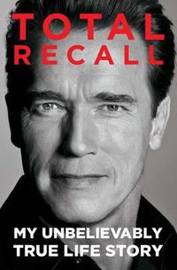 Cover image for Total Recall: My Unbelievably True Life Story