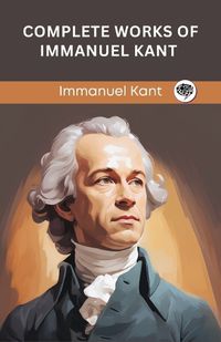 Cover image for Complete Works of Immanuel Kant (Grapevine edition)