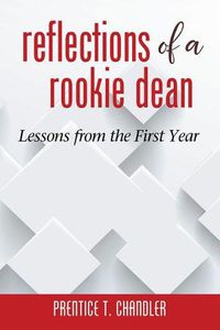 Cover image for Reflections of a Rookie Dean: Lessons from the First Year