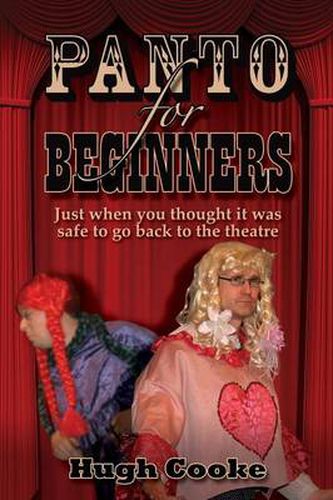 Cover image for Panto For Beginners: Just When You Thought It Was Safe To Go Back To The Theatre - Pantomimes and Plays for Schools, Classrooms and Theatres