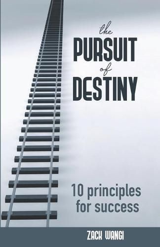 Cover image for The Pursuit of Destiny: 10 principles for success