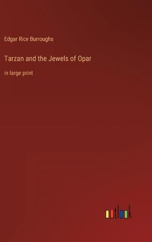 Cover image for Tarzan and the Jewels of Opar: in large print