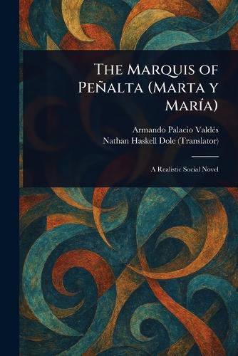 Cover image for The Marquis of Penalta (Marta Y Maria)