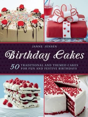 Cover image for Birthday Cakes: 50 Traditional and Themed Cakes for Fun and Festive Birthdays