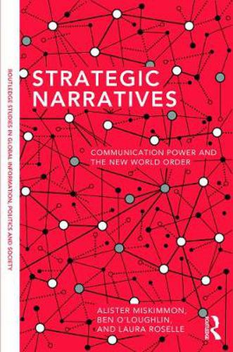 Cover image for Strategic Narratives: Communication Power and the New World Order