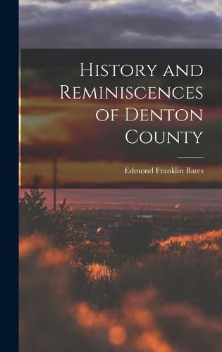 Cover image for History and Reminiscences of Denton County