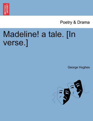 Cover image for Madeline! a Tale. [in Verse.]