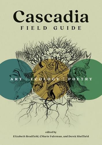 Cover image for Cascadia Field Guide: Art, Ecology, Poetry