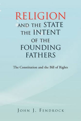 Cover image for Religion and the State the Intent of the Founding Fathers