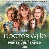 Cover image for Doctor Who - The Sixth Doctor Adventures: Volume 2 - Purity Undreamed