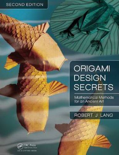 Cover image for Origami Design Secrets: Mathematical Methods for an Ancient Art, Second Edition