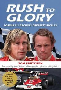 Cover image for Rush to Glory: Formula 1 Racing's Greatest Rivalry