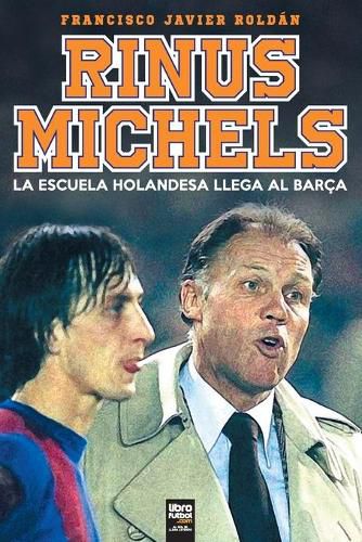 Cover image for RInus Michels: La escuela holandesa llega al Barca