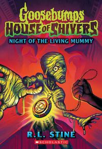 Cover image for Night of the Living Mummy (House of Shivers #3)