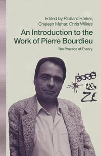 Cover image for An Introduction to the Work of Pierre Bourdieu: The Practice of Theory