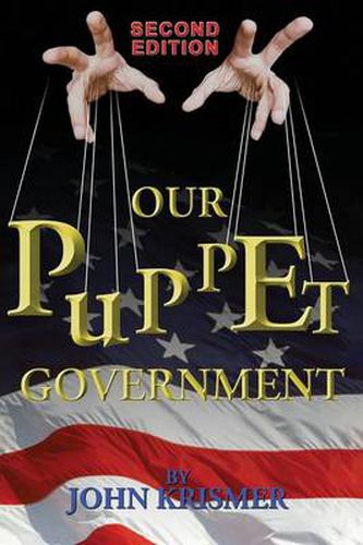 Cover image for Our Puppet Government (Updated & Revised 2nd Edition)