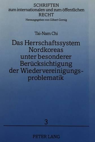 Cover image for Das Herrschaftssystem Nordkoreas Unter Besonderer Beruecksichtigung Der Wiedervereinigungsproblematik