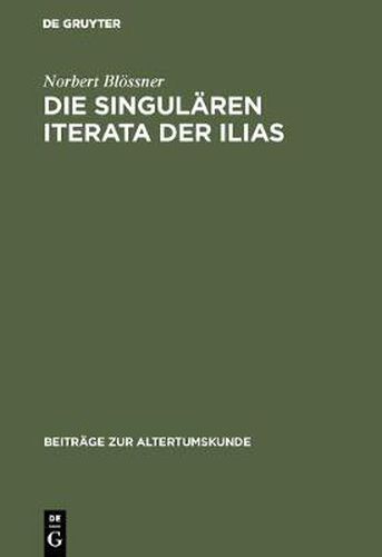 Cover image for Die singularen Iterata der Ilias