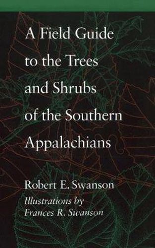 Cover image for A Field Guide to the Trees and Shrubs of the Southern Appalachians