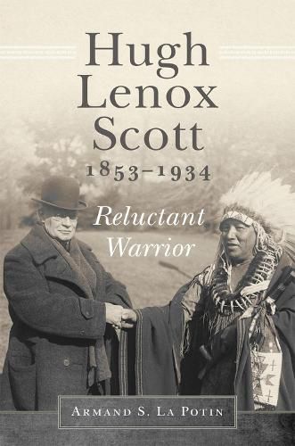 Cover image for Hugh Lenox Scott, 1853-1934: Reluctant Warrior