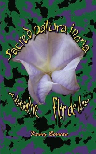 Cover image for Sacred Datura inoxia - Toloache - Flor de Luna