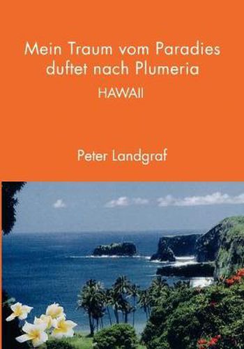 Cover image for Mein Traum vom Paradies duftet nach Plumeria: Hawaii