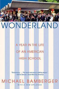 Cover image for Wonderland: A Year in the Life of an American High School