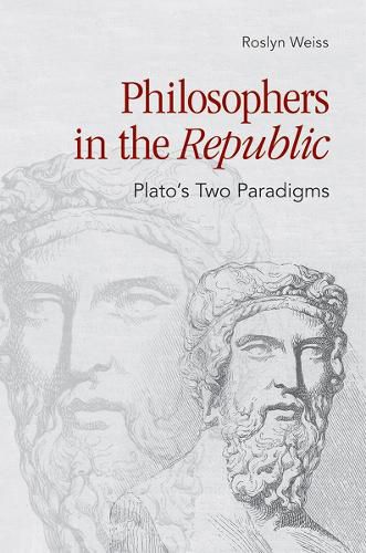 Cover image for Philosophers in the  Republic: Plato's Two Paradigms