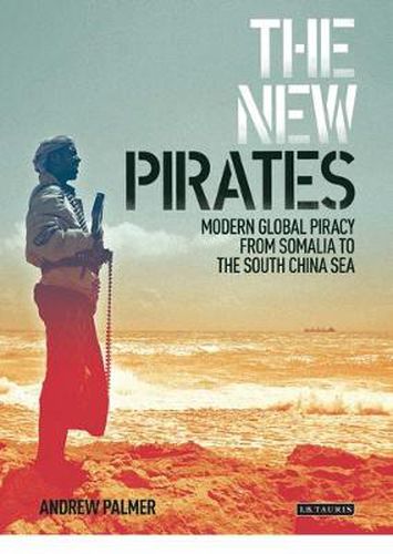 Cover image for The New Pirates: Modern Global Piracy from Somalia to the South China Sea