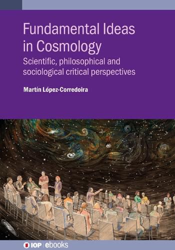 Cover image for Fundamental Ideas in Cosmology: Scientific, philosophical and sociological critical perspectives