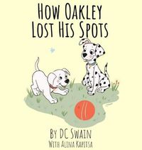 Cover image for How Oakley Lost His Spots