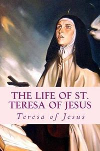 Cover image for The Life of St. Teresa of Jesus: Autobiography