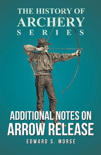 Cover image for Additional Notes on Arrow Release (History of Archery Series)