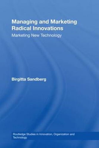 Cover image for Managing and Marketing Radical Innovations: Marketing New Technology