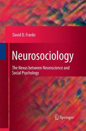 Cover image for Neurosociology: The Nexus Between Neuroscience and Social Psychology