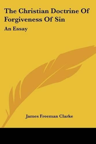 Cover image for The Christian Doctrine of Forgiveness of Sin: An Essay