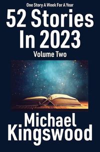 Cover image for 52 Stories In 2023 - Volume Two