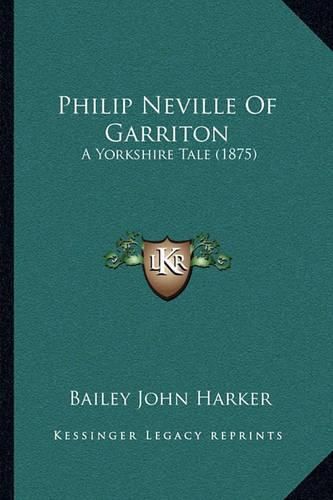 Philip Neville of Garriton: A Yorkshire Tale (1875)