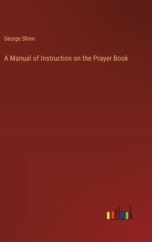 A Manual of Instruction on the Prayer Book