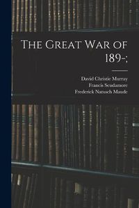 Cover image for The Great war of 189-;