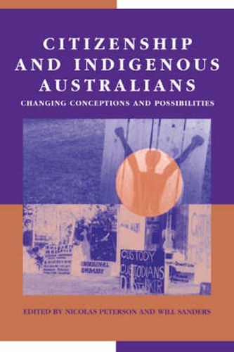 Cover image for Citizenship and Indigenous Australians: Changing Conceptions and Possibilities