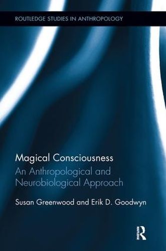 Cover image for Magical Consciousness: An Anthropological and Neurobiological Approach