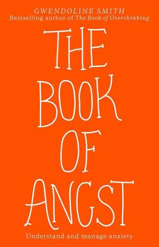 Cover image for The Book of Angst: Understand and manage anxiety