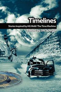 Cover image for Timelines: Stories Inspired by H.G. Wells' The Time Machine