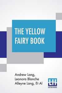 Cover image for The Yellow Fairy Book: Edited By Andrew Lang