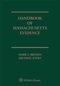 Cover image for Handbook of Massachusetts Evidence: 2018 Edition