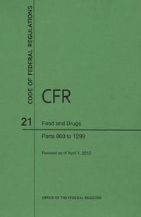 Cover image for Code of Federal Regulations Title 21, Food and Drugs, Parts 800-1299, 2015