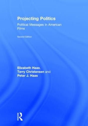 Cover image for Projecting Politics: Political Messages in American Films